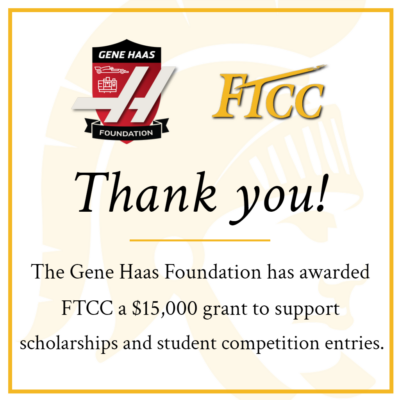 A graphic that says Thank you. The Gene Haas Foundation has awarded FTCC a $15,000 grant to support scholarships and student competition entries.